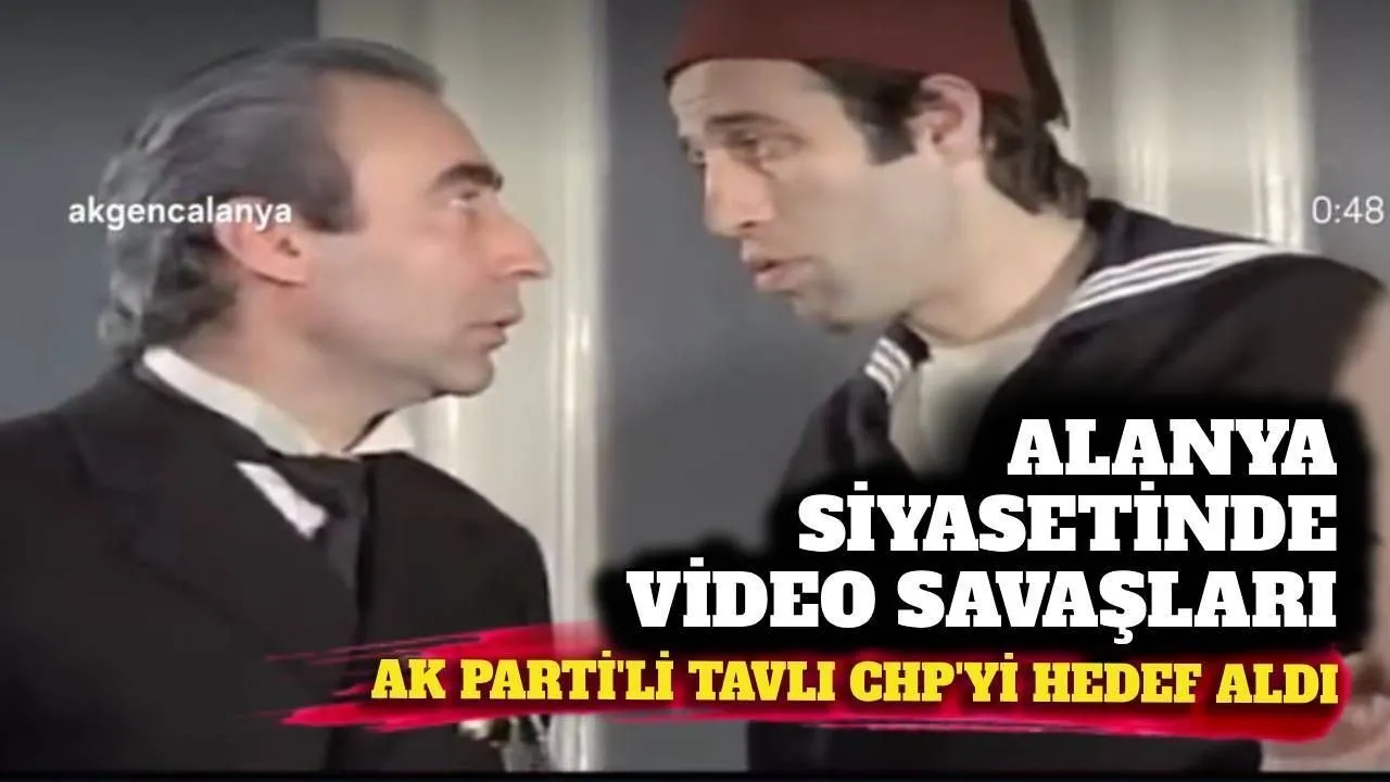Alanya Siyasetinde Video Atışması: Ak Parti’li Tavlı CHP’yi Hedef Aldı - Antalya Haber