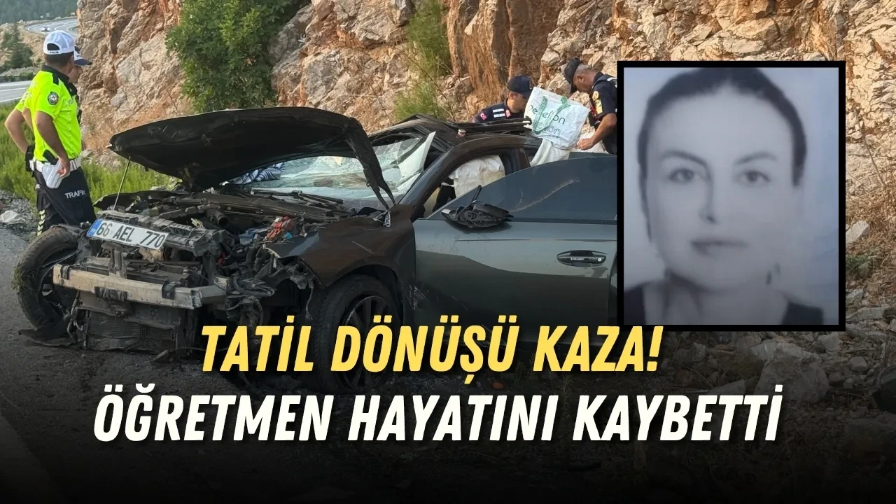 Antalya'da Tatil Dönüşü Kaza! Öğretmen Hayatını Kaybetti - Antalya Haber