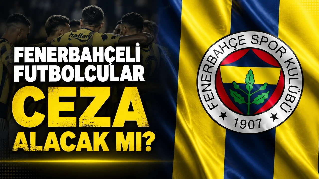 Fenerbahçeli Futbolcular Ceza Alacak Mı? - Antalya Haber