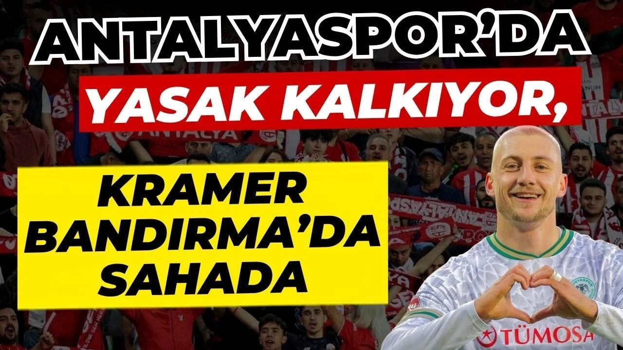 Antalyaspor'da Yasak Kalkıyor, Kramer Bandırma'da Sahada - Antalya Haber
