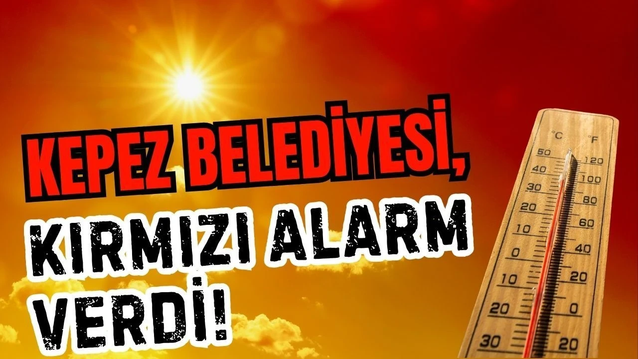 Kepez Belediyesi, Kırmızı Alarm Verdi! - Antalya Haber