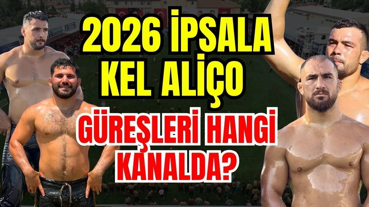2026 İpsala Kel Aliço Güreşleri Hangi Kanalda? - Antalya Haber