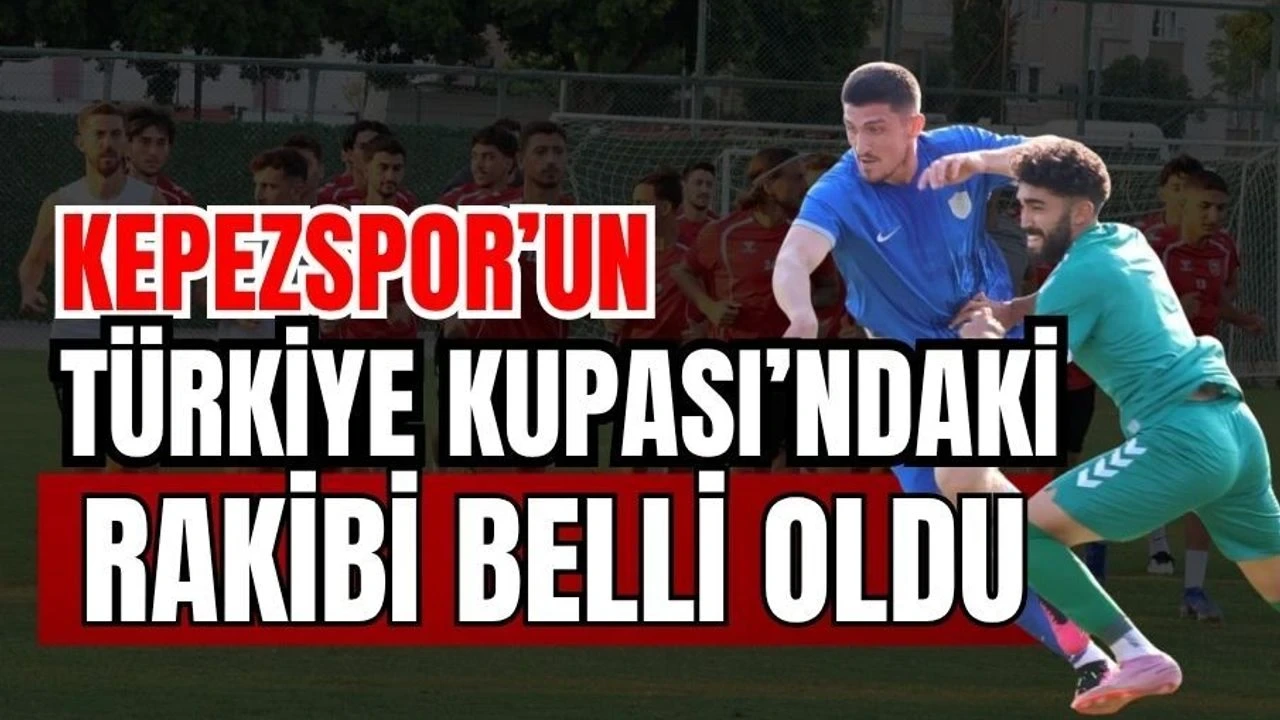 Kepezspor'un Türkiye Kupası'ndaki Rakibi Belli Oldu - Antalya Haber