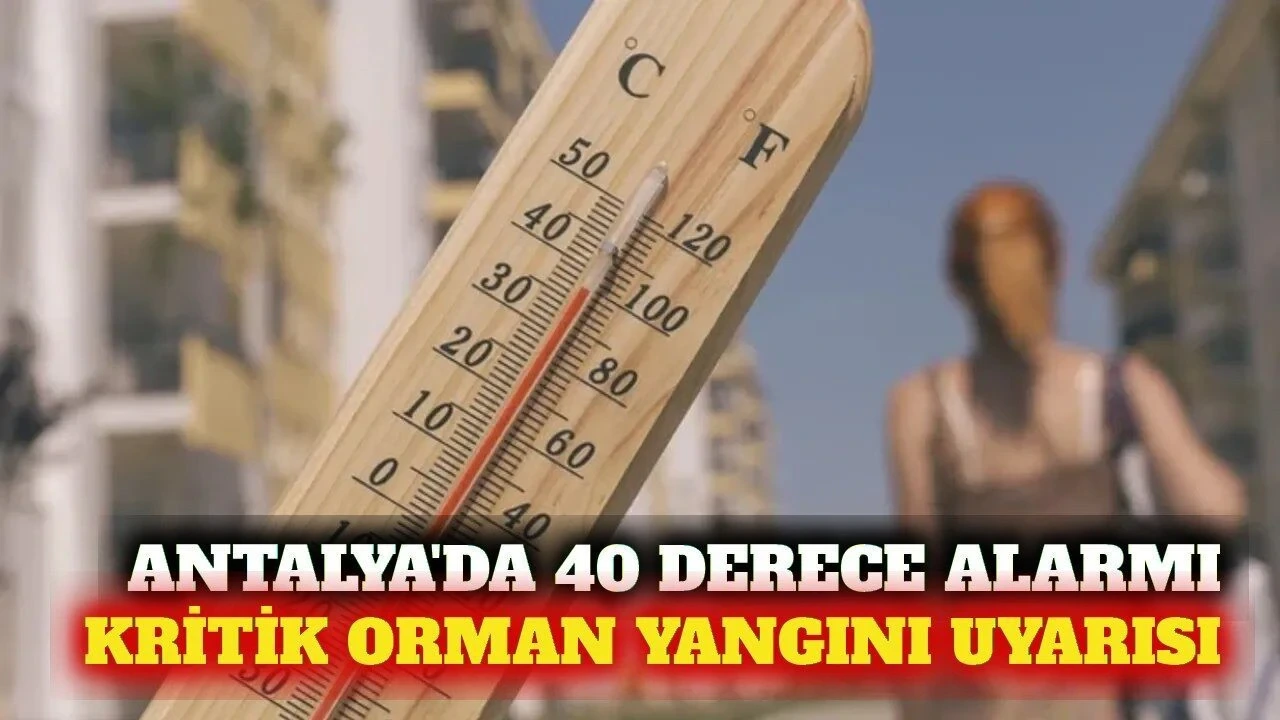 Kepez'den Antalya Geneli İçin 40 Derece ve Yangın Uyarısı - Antalya Haber