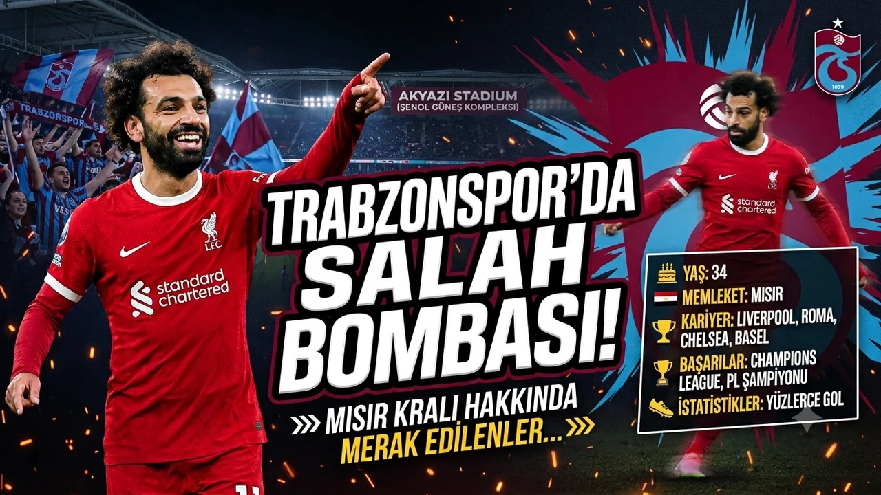 Trabzonspor'un Muhammed Salah Hamlesi Futbol Gündemini Salladı! İşte Mısır Kralı Hakkında Merak Edilenler… - Antalya Haber