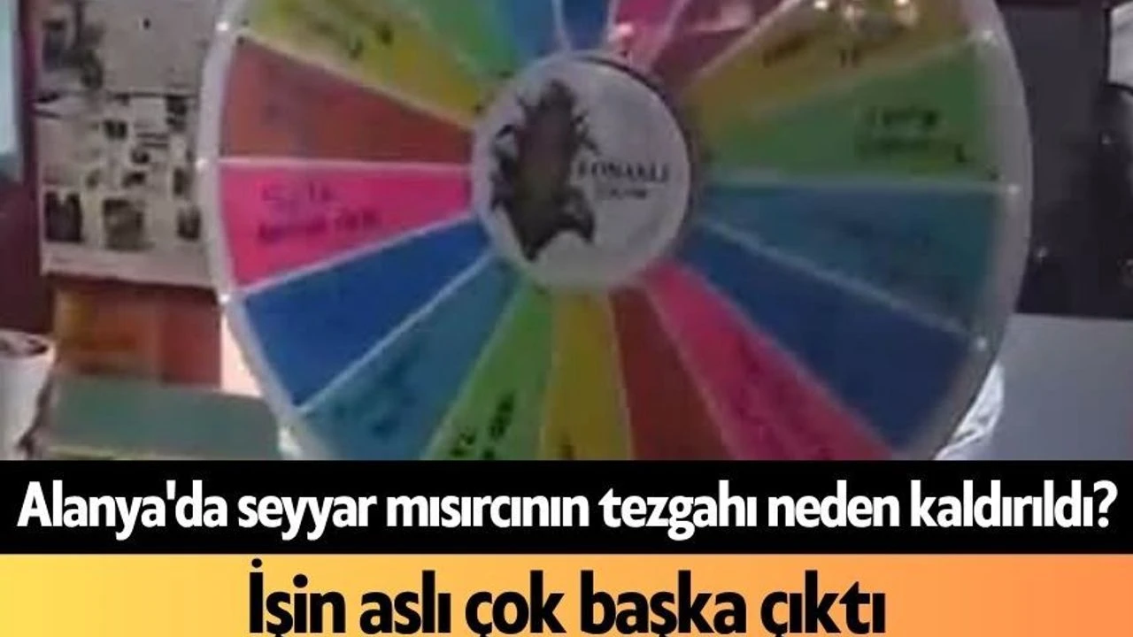 Alanya'da Seyyar Mısırcının Tezgahı Neden Kaldırıldı? İşin Aslı Çok Başka Çıktı
