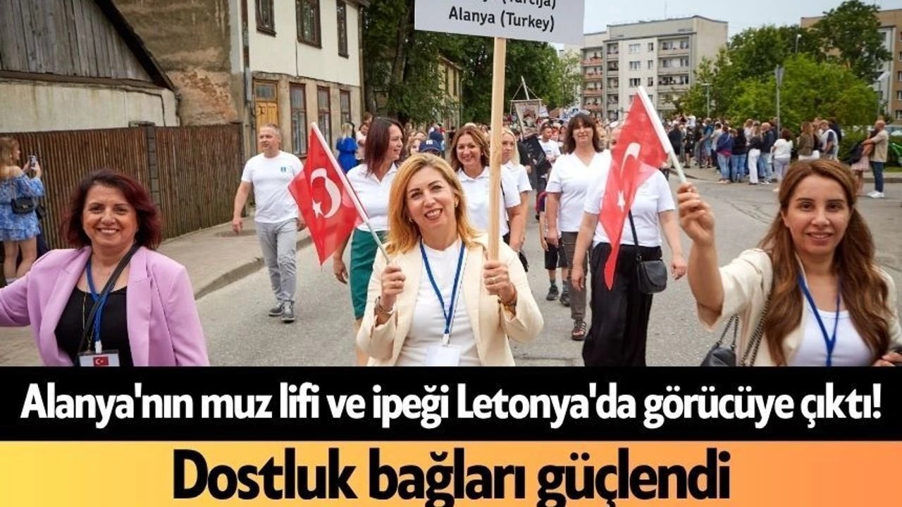 Alanya'nın Muz Lifi Ve İpeği Letonya'da Görücüye Çıktı