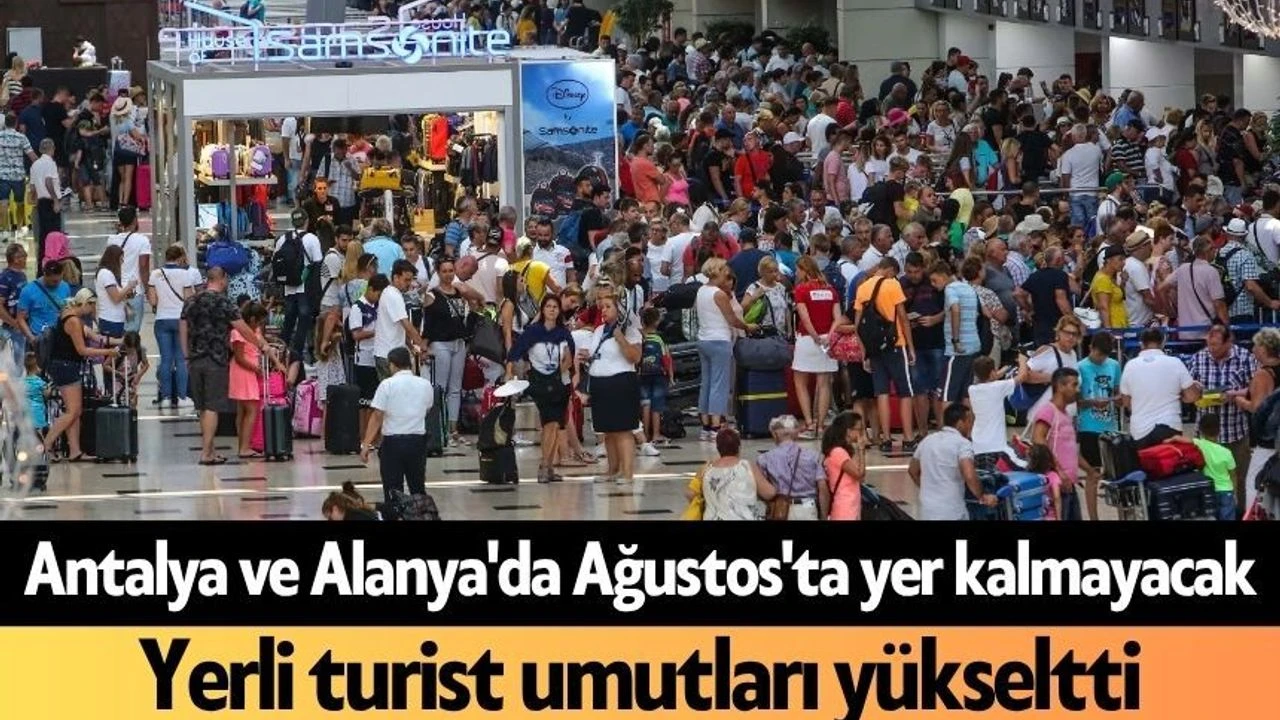 Antalya Ve Alanya'da Ağustos'ta Yer Kalmayacak