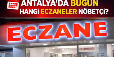 Antalya'da 5 Ağustos'ta Nöbetçi Eczaneler