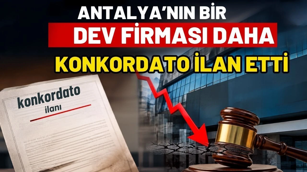 Antalya’nın Bir Dev Firması Da Konkordato İlan Etti