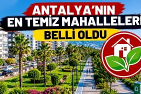 Antalya’nın En Temiz Mahalleleri Belli Oldu