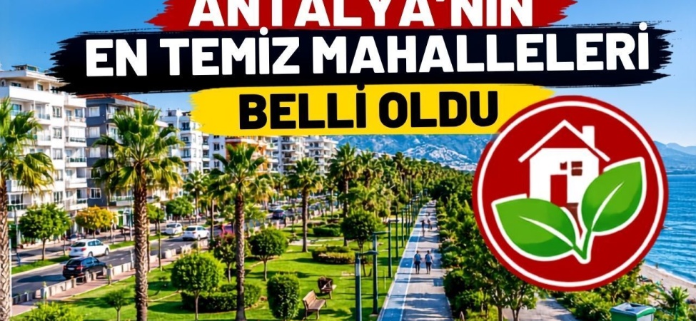Antalya’nın En Temiz Mahalleleri Belli Oldu