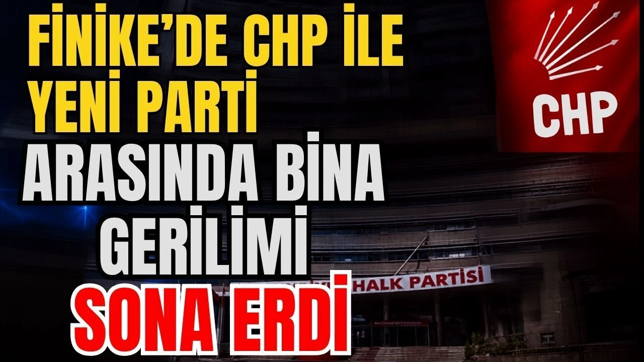 Finike’de CHP İle Yeni Parti Arasında Bina Gerilimi Sona Erdi