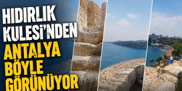 Hıdırlık Kulesi'nden Akdeniz'e Bakış
