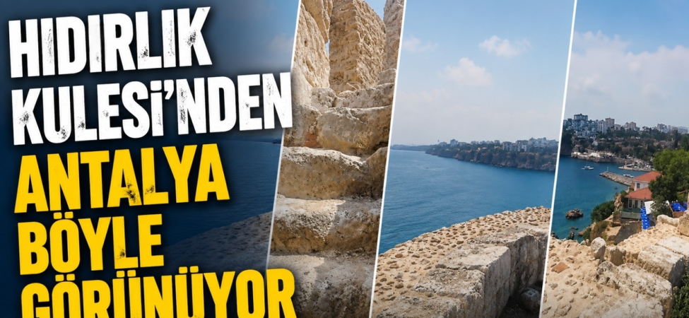 Hıdırlık Kulesi'nden Akdeniz'e Bakış
