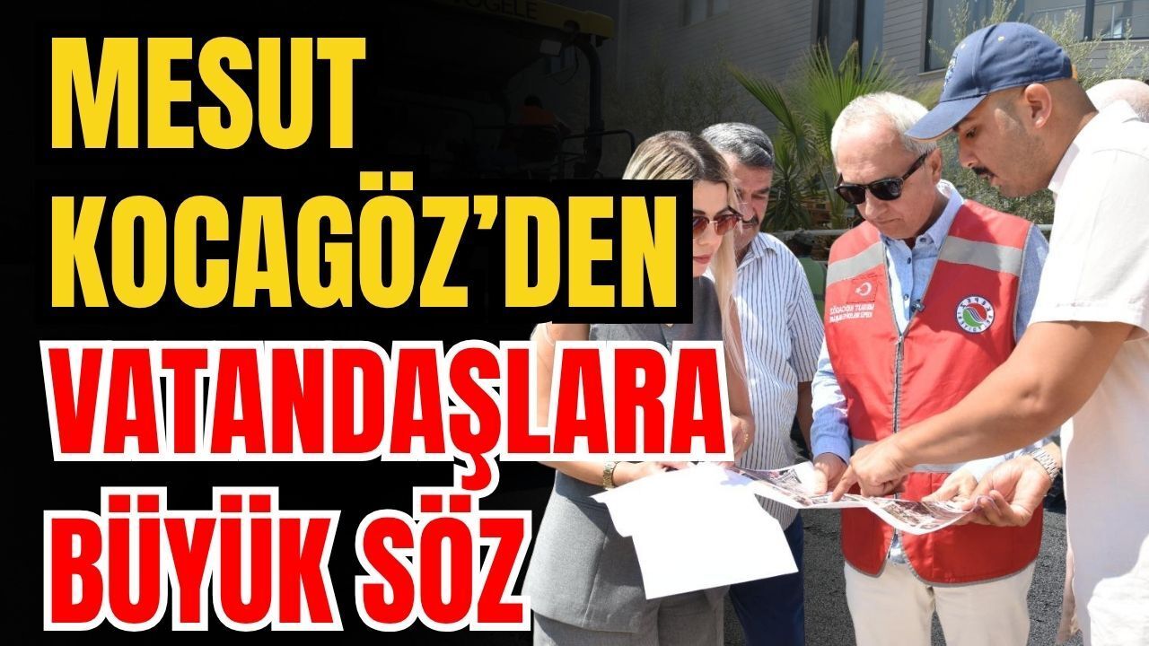Kepez Belediye Başkanı Mesut Kocagöz’den Vatandaşlara Büyük Söz