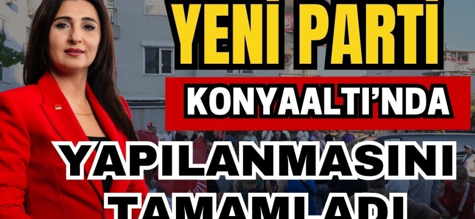 Yeni Parti, Konyaaltı’nda Yapılanmasını Tamamladı