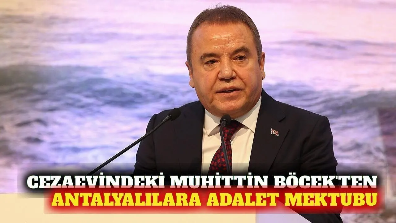 Muhittin Böcek: Adalete Olan İnancımızdan Vazgeçmeyeceğiz - Antalya Haber
