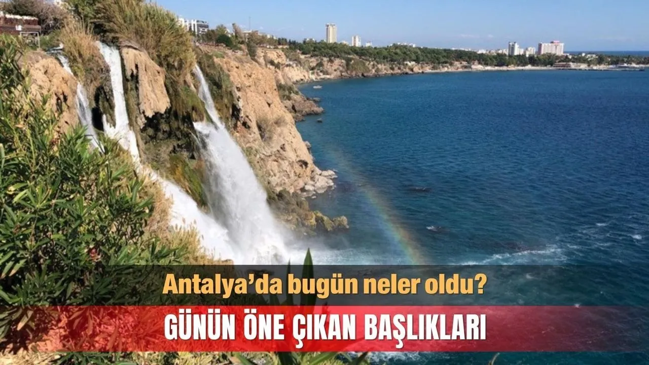 Antalya Gündeminden Seçmeler: 28 Ağustos - Antalya Haber