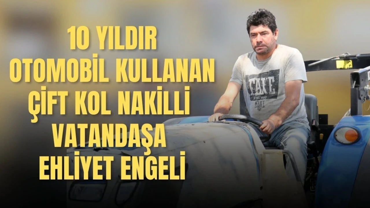 10 Yıldır Otomobil Kullanan Çift Kol Nakilli Vatandaşa Ehliyet Engeli - Antalya Haber