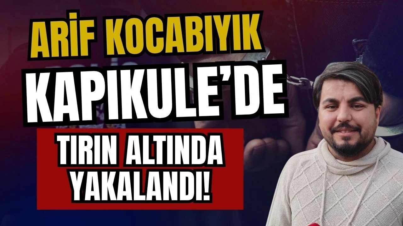 Arif Kocabıyık, Kapıkule'de Tırın Altında Yakalandı - Antalya Haber
