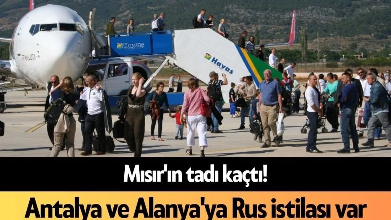 Mısır'ın Tadı Kaçtı! Antalya ve Alanya'ya Rus İstilası Var - Antalya Haber