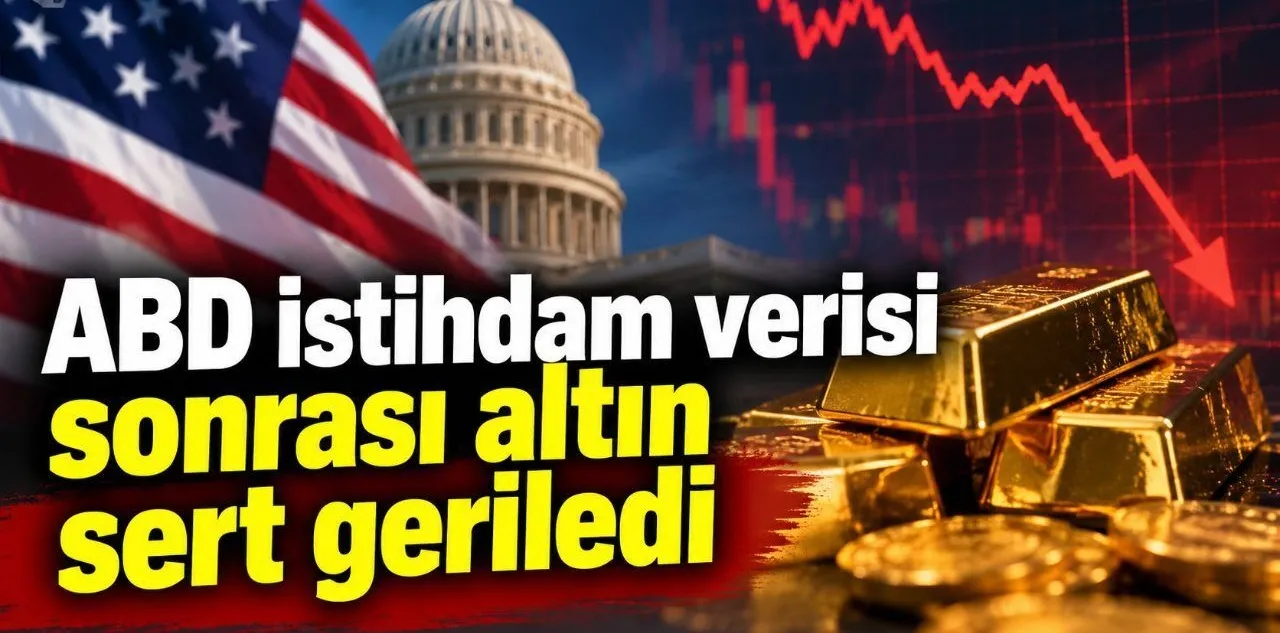 ABD İstihdam Verisi Sonrası Altın Sert Geriledi