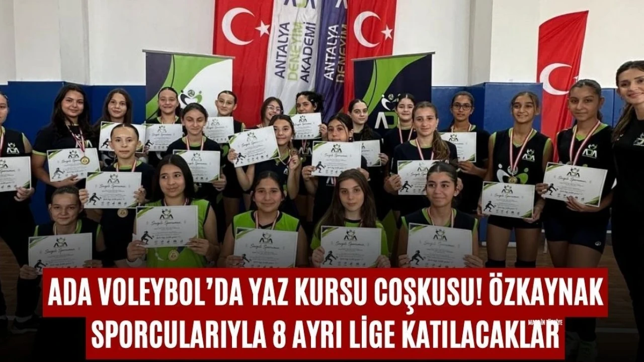 Ada Voleybol'da Yaz Kursu Coşkusu! Özkaynak Sporcularıyla 8 Ayrı Lige Katılacaklar - Antalya Haber
