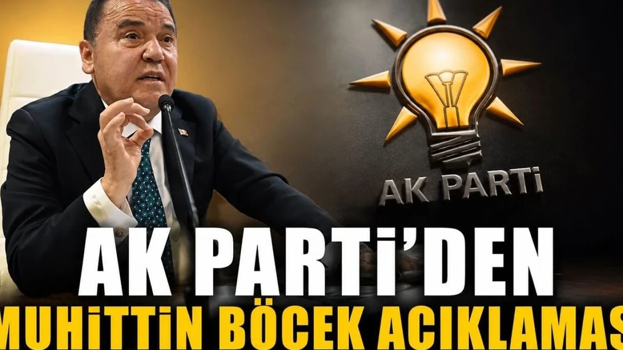 Ak Parti'den Muhittin Böcek Açıklaması - Antalya Haber