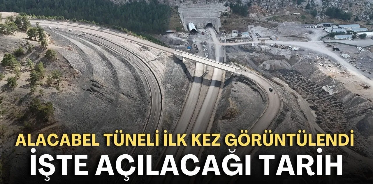 Alacabel Tüneli İlk Kez Görüntülendi! İşte Açılacağı Tarih