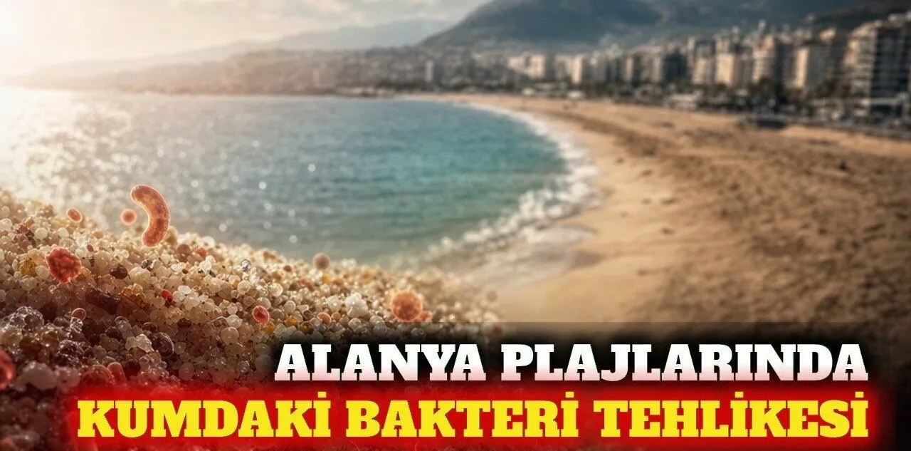 Alanya ve Antalya Plajlarında Kumdaki Bakteri Riski