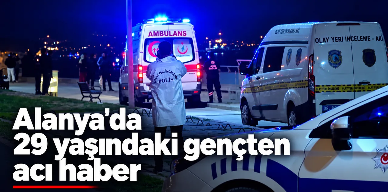 Alanya'da 29 Yaşındaki Gençten Acı Haber