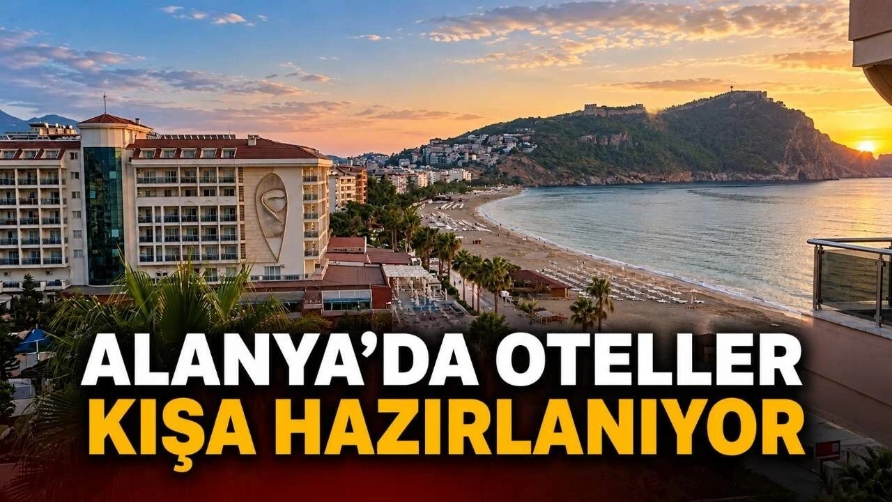 Alanya'da Sezonun Sonu Belli Oldu: Otellerin Yüzde 80'i Kapanacak - Antalya Haber