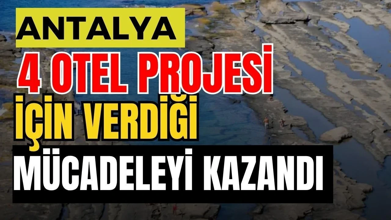 Antalya 4 Otel Projesi İçin Verdiği Mücadeleyi Kazandı - Antalya Haber