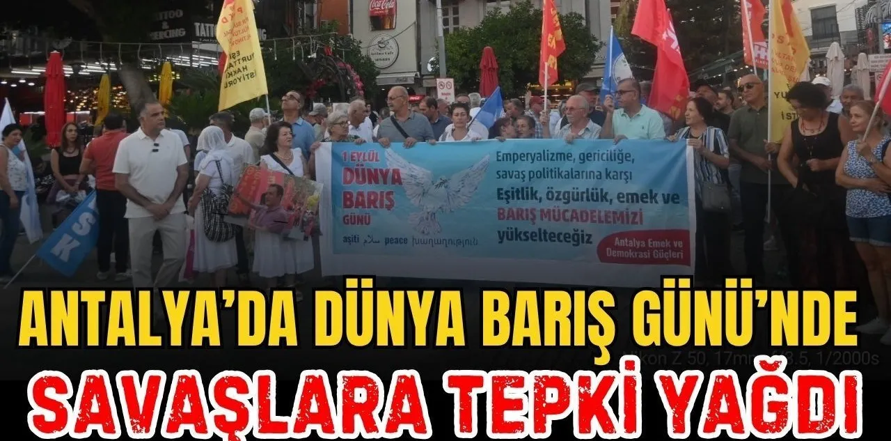 Antalya'da Dünya Barış Günü'nde Savaşlara Tepki Yağdı
