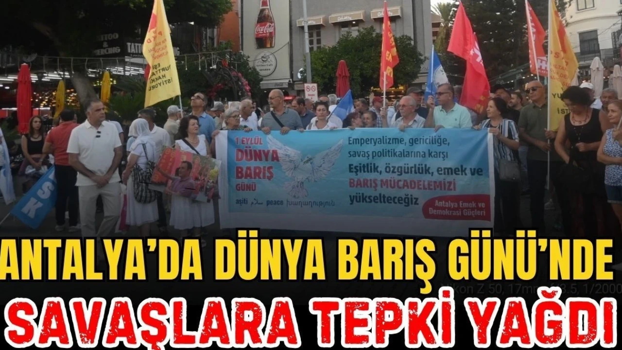 Antalya'da Dünya Barış Günü'nde Savaşlara Tepki Yağdı - Antalya Haber