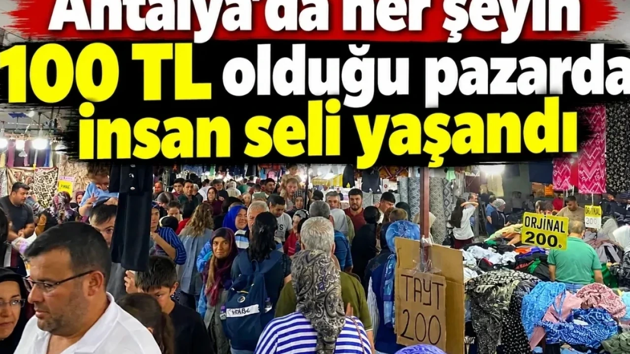 Antalya'da Her Şeyin 100 Tl Olduğu Pazarda İnsan Seli Yaşandı - Antalya Haber