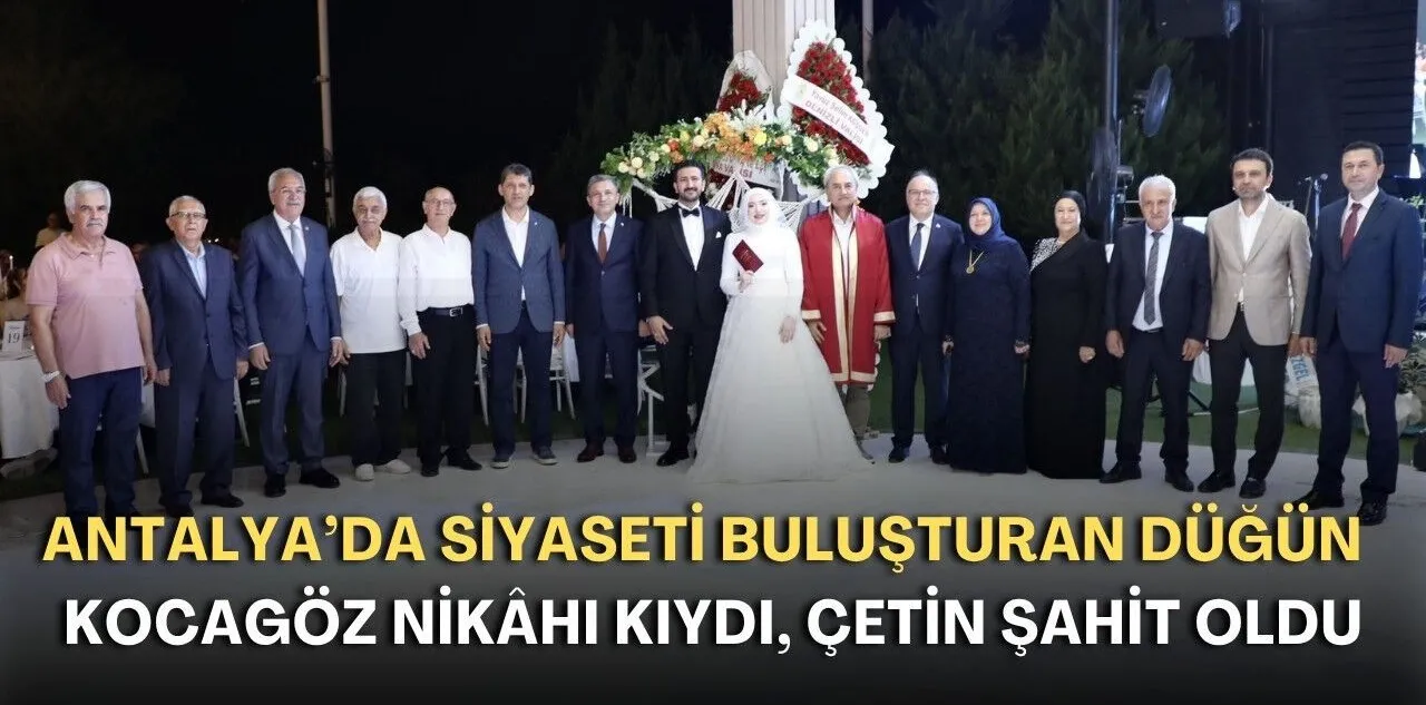 Antalya'da Siyaseti Buluşturan Düğün! Kocagöz Nikâhı Kıydı, Çetin Şahit Oldu