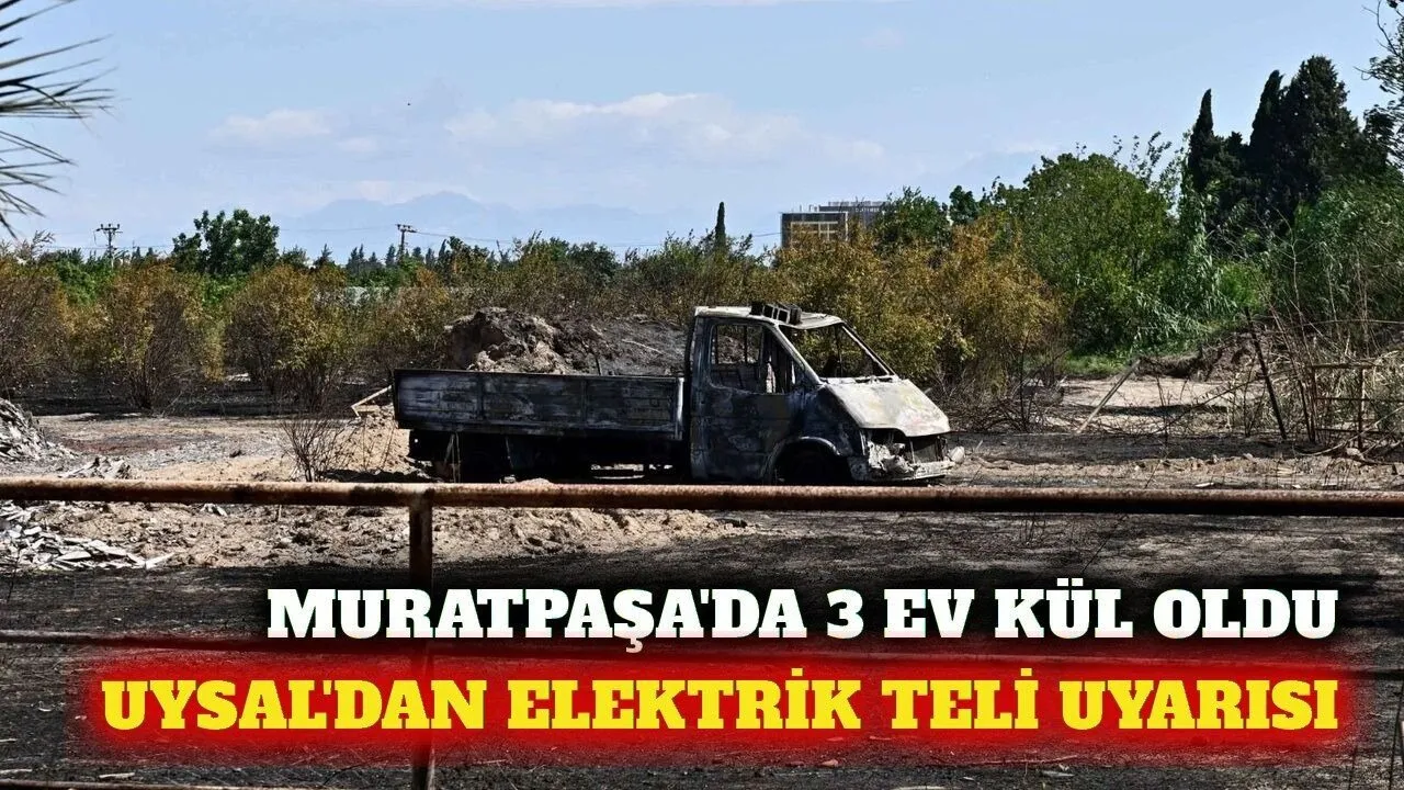 Muratpaşa’daki Yangında 3 Ev Yandı: Uysal’dan Uyarı - Antalya Haber