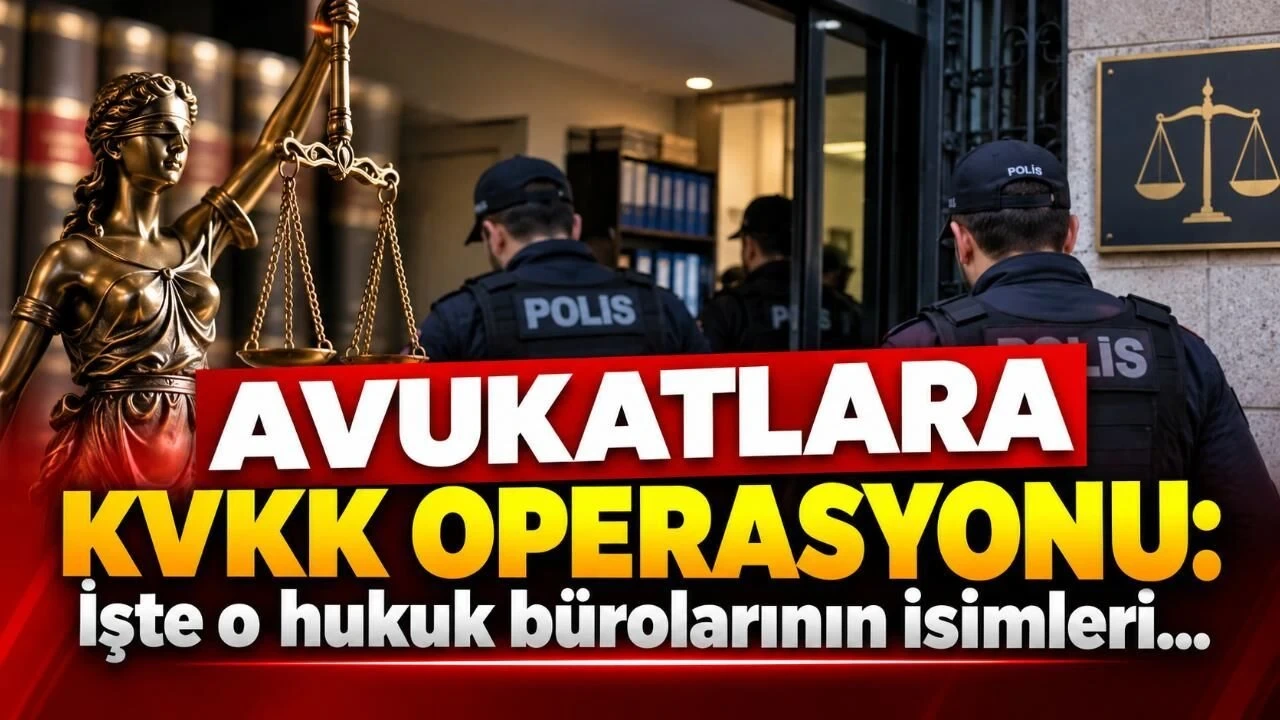 Avukatlara Kvkk Operasyonu: İşte O Hukuk Bürolarının İsimleri... - Antalya Haber