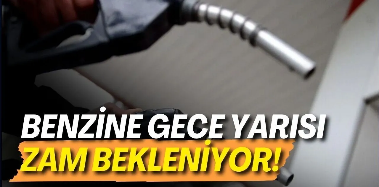 Benzine Gece Yarısı Zam Bekleniyor