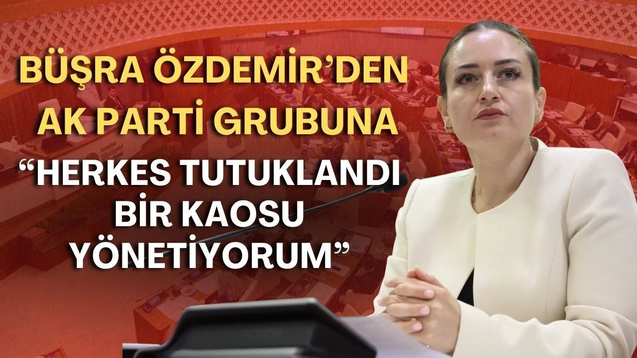Büşra Özdemir'den Ak Parti Grubuna: Herkes Tutuklandı Bir Kaosu Yönetiyorum - Antalya Haber