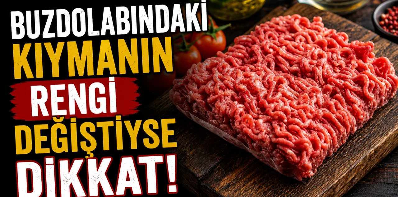 Buzdolabındaki Kıymanın Rengi Değiştiyse Dikkat