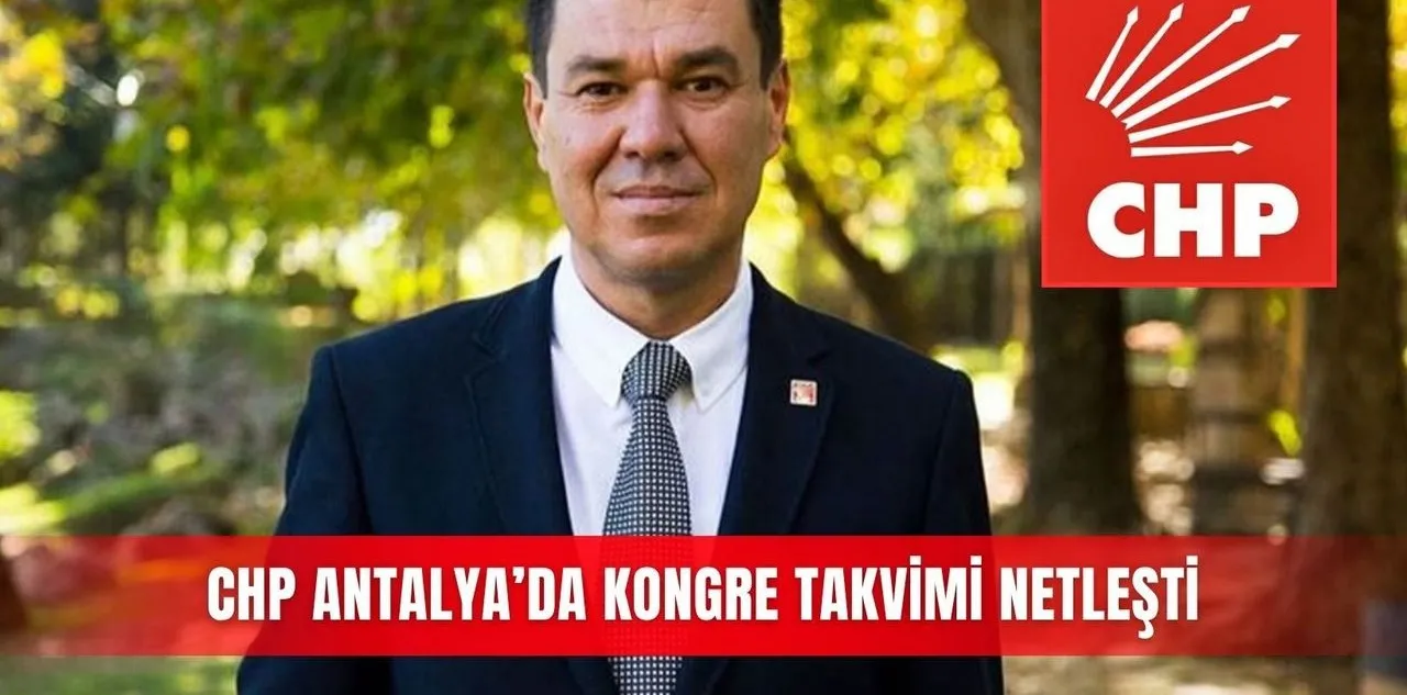 CHP Antalya'da Kongre Takvimi Netleşti