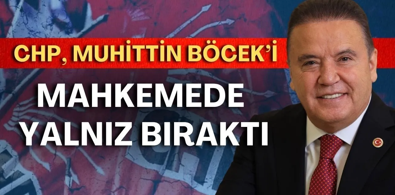 Chp, Muhittin Böcek'i Mahkemede Yalnız Bıraktı