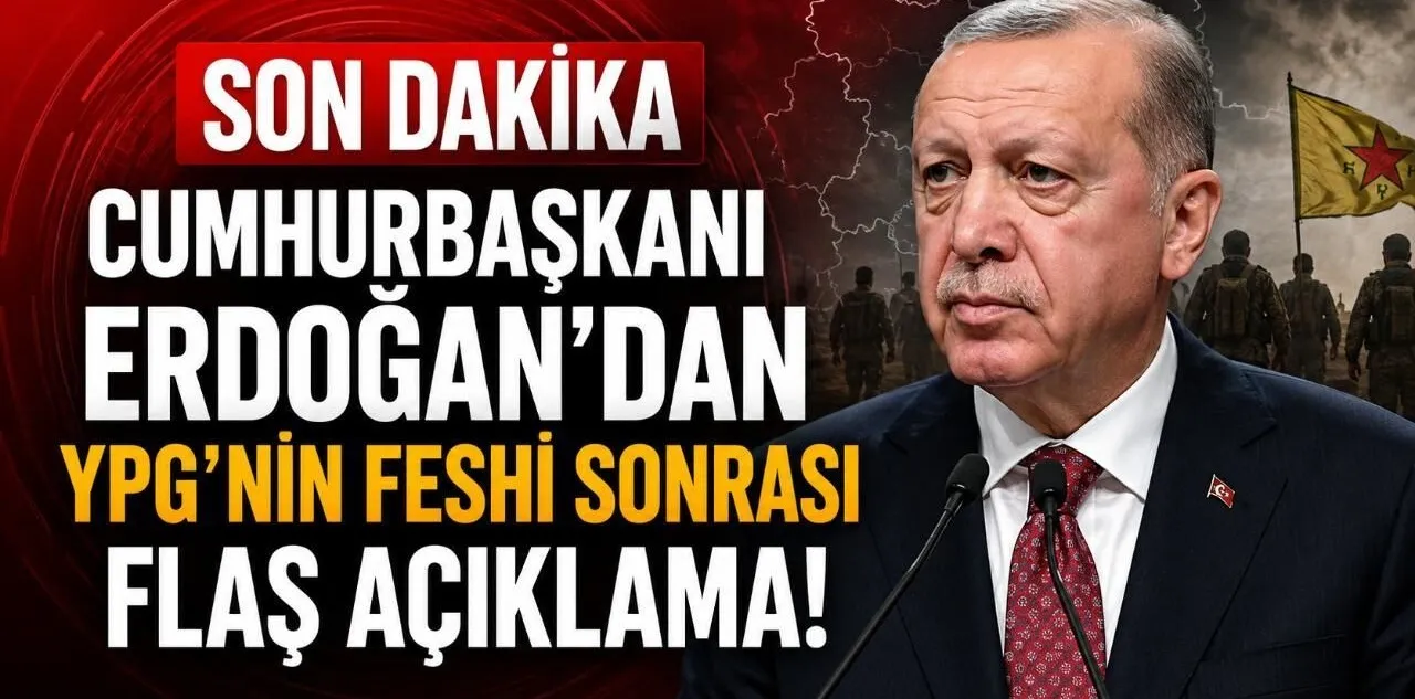 Cumhurbaşkanı Erdoğan'dan Ypg'nin Feshi Sonrası Flaş Açıklama