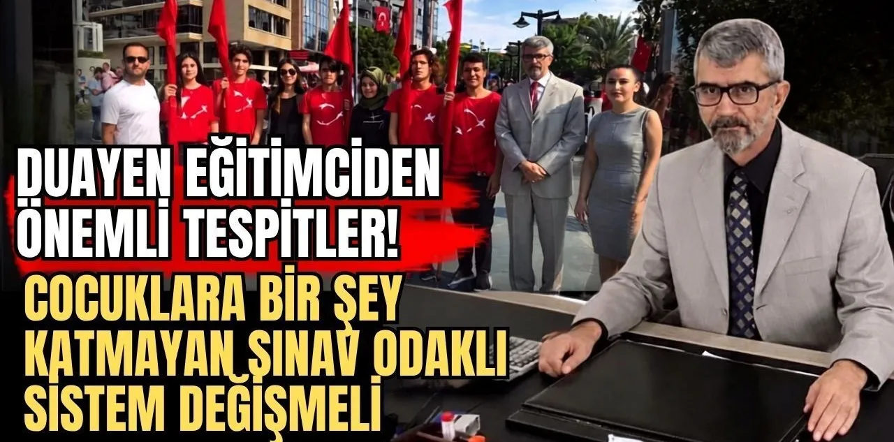 Duayen Eğitimciden Önemli Tespitler! Çocuklara Bir Şey Katmayan Sınav Odaklı Sistem Değişmeli