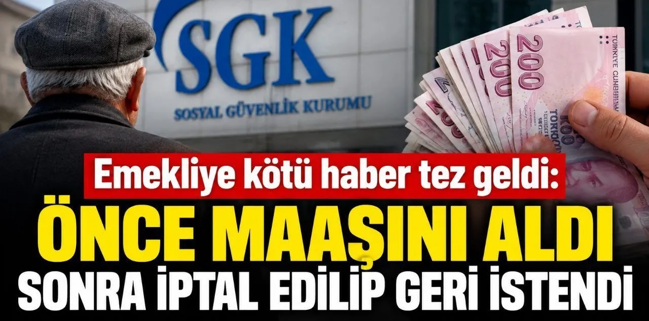 Emekliye Kötü Haber Tez Geldi: Önce Maaşını Aldı Sonra İptal Edilip Geri İstendi