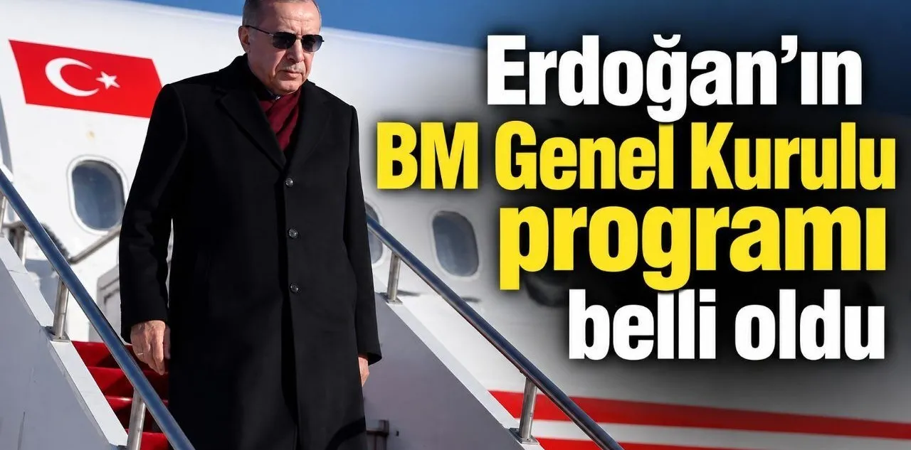 Erdoğan’ın BM Genel Kurulu Programı Belli Oldu