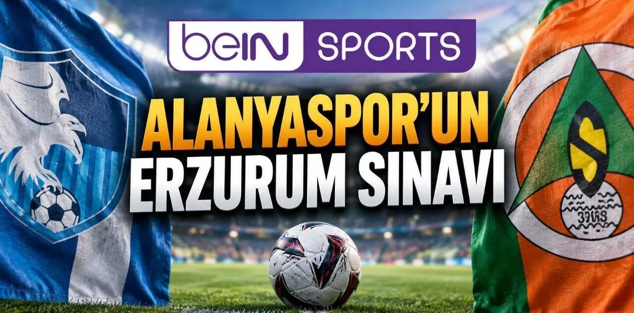 Erzurumspor - Alanyaspor Maçı Ne Zaman? Süper Lig Fikstüründe Tarih Belli